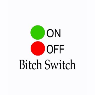Bitch Switch