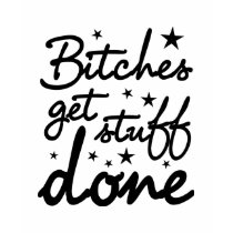 Bitches get stuff done (babydoll pink) t-shirts