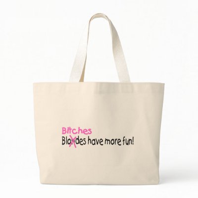 Bitches Have More Fun Bags by TeeZazzle