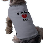 Bitches Love Me Dog Tee