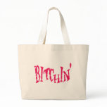 BITCHIN' TOTE BAG