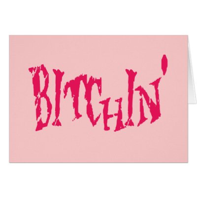 BITCHIN' GREETING CARD by dgpaulart