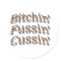 Bitchin fussin cussin inflate round stickers