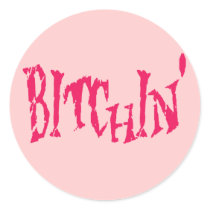 BITCHIN' ROUND STICKER