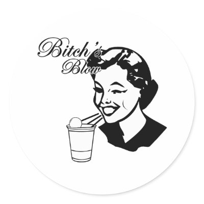 Bitchs Blow Round Sticker by matt2364