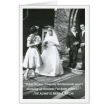 Bitchy Bride Bridesmaid request Greeting Card