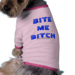 BITE ME BITCH PET TSHIRT