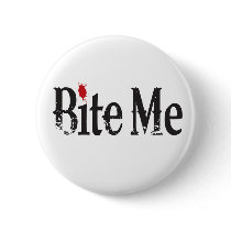 Bite Me (Blood) Pinback Button