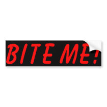 'Bite Me!' Bumper Sticker bumper stickers