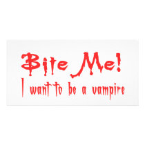 Bite Me I Want To Be A Vampire photo cards