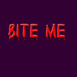 Bite Me T-Shirt