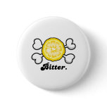 bitter pinback button