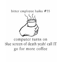 Bitter Employee Haiku #55 t-shirts