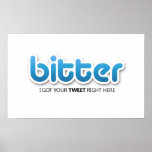 Bitter not Twitter Poster posters