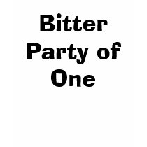 Bitter Party of One t-shirts