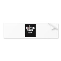 Bitter With Age Bumper Stickers