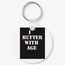 Bitter With Age keychains