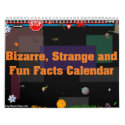 Bizarre, Strange and Fun Facts Calendar by bizarretees Bizarre, Strange and Fun Facts Calendar