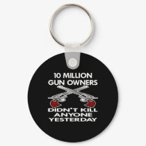 Black 10 Million Gun Owners Kill keychains by WhiteTiger_LLC Black 10 Million Gun Owners Kill keychains