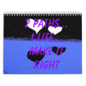black, 2 paths...1 life...make it right calendars