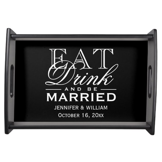 Black and White EAT Drink and Be Married Wedding Food Trays