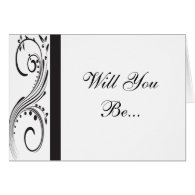 Black and White Will You Be My Bridesmaid Card
