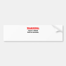 Black Belt In Sarcasm Bumper Stickers