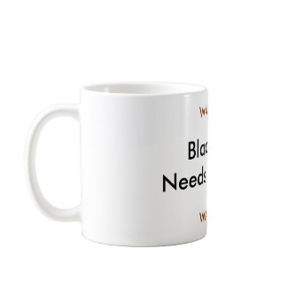 Black Belt Needs COFFEE, WARNING!, WARNING! zazzle_mug