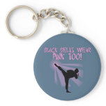 Black Belts Wear Pink Too! Keychain