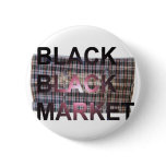 BLACK BLACK MARKET originals Pinback Buttons