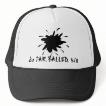 Black Blot, ..bin TAR BALLED, Ya'll. Trucker Hat