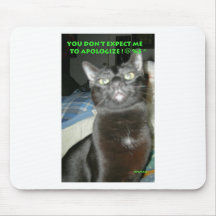 BLACK CAT , DON'T EXPECT ME TO APOLOGIZE MOUSE PAD
