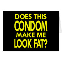 Black Condom Make Me Fat Greeting Cards