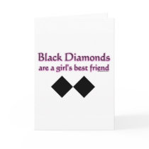Black diamonds are a girls best friend cards