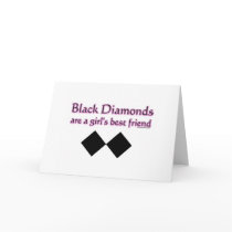 Black diamonds are a girls best friend cards