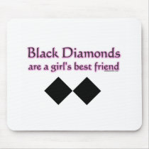 Black diamonds are a girls best friend mousepads by weeteeshirts Black diamonds are a girls best friend mousepads