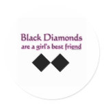 Black diamonds are a girls best friend round stickers