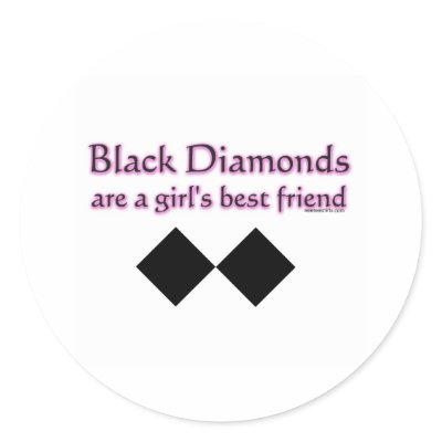 Black diamonds are a girls best friend round stickers by weeteeshirts