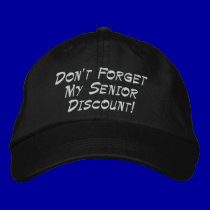 Black Don't Forget My Senior Discount! embroidered hats