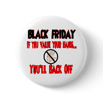 Black Friday if you value your hands Pin