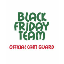 Black Friday Team: Official Cart Guard t-shirts