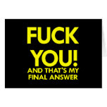 Black Fuck You Final Answer Greeting Card