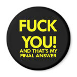 Black Fuck You Final Answer Refrigerator Magnets
