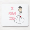 Black Haired Bride I Did It mousepads