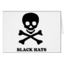 ** Black Hats ** Greeting Cards
