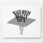 Black Holes Really Suck Mousepads