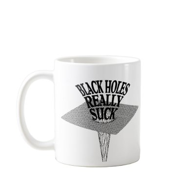 Black Holes Really Suck Coffee Mugs by uber_geek