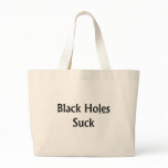 Black Holes Suck Canvas Bag
