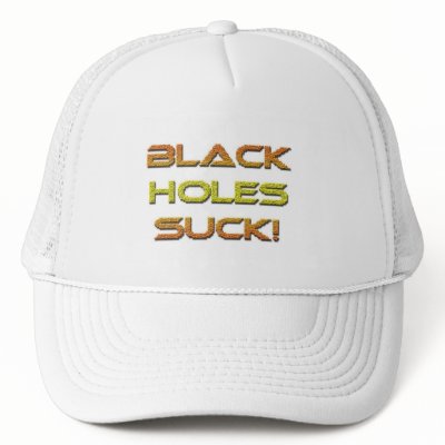 Black-Holes-Suck Trucker Hats by Moondial