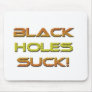 Black-Holes-Suck Mouse Mats
